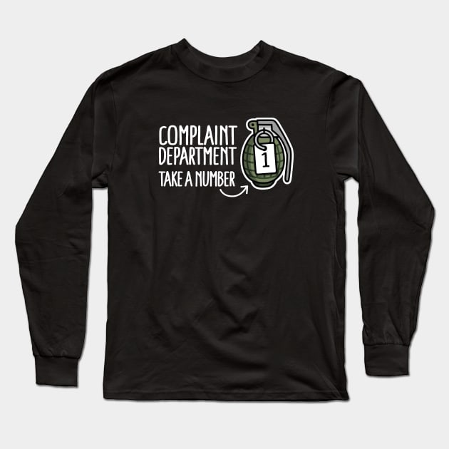 Complaint department take a number hand grenade Funny customer service complaints hand grenade Long Sleeve T-Shirt by LaundryFactory